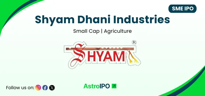 Shyam Dhani Industries IPO - AstroIPO