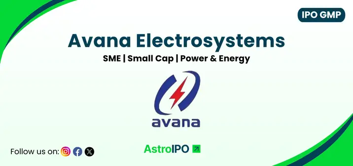 Avana Electrosystems IPO GMP - AstroIPO