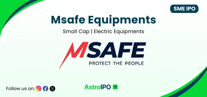 Msafe Equipments IPO - AstroIPO