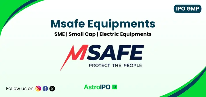 Msafe Equipments IPO GMP - AstroIPO