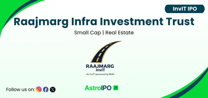Raajmarg Infra Investment Trust IPO - AstroIPO