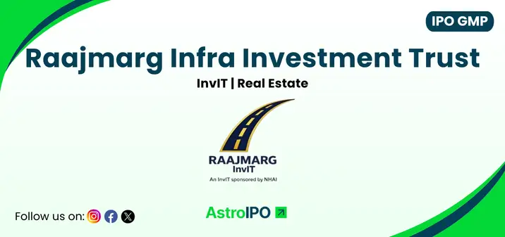 Raajmarg Infra Investment Trust IPO GMP - AstroIPO