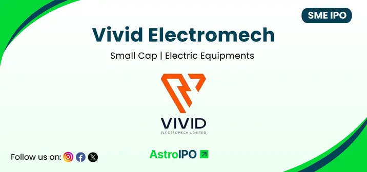 Vivid Electromech IPO - AstroIPO