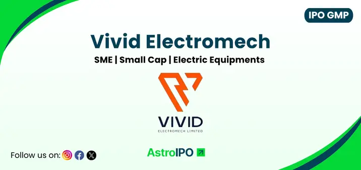 Vivid Electromech IPO GMP - AstroIPO